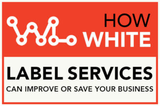 How White Label Services Can Improve or Save Your Business