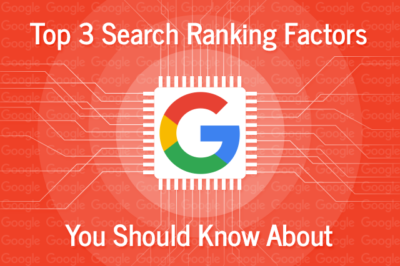 Top 3 Search Ranking Factors You Should Know About