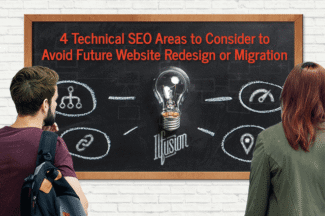 4 Technical SEO Areas to Consider to Avoid Future Website Redesign or Migration