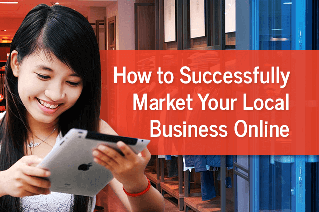 how to successfully market your local business online