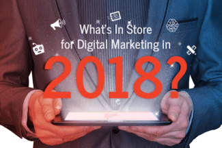 What’s In Store for Digital Marketing in 2018?
