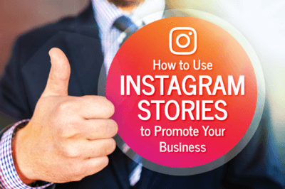 How to Use Instagram Stories to Promote Your Business