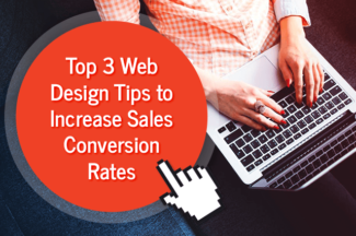Top 3 Web Design Tips to Increase Sales Conversion Rates