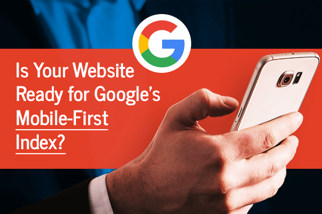 is your website ready for googles mobile first index