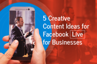 5 Creative Content Ideas for Facebook Live for Businesses