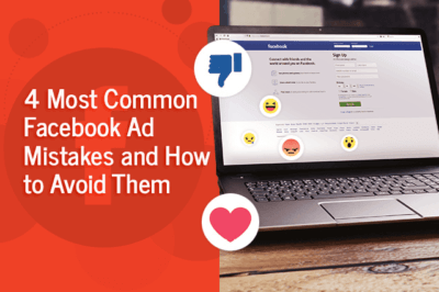 4 Most Common Facebook Ad Mistakes and How to Avoid Them
