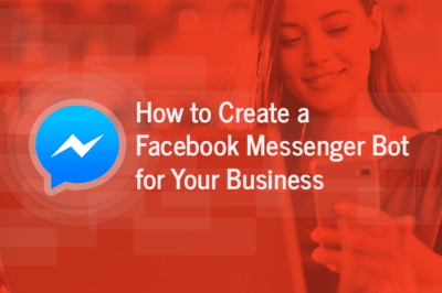 How to Create a Facebook Messenger Bot for Your Business