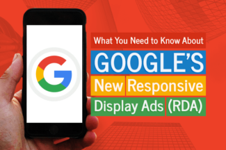 What You Need to Know About Google’s New Responsive Display Ads (RDA)