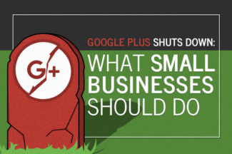 Google Plus Shuts Down: What Small Businesses Should Do