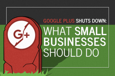 Google Plus Shuts Down What Small Businesses Should Do
