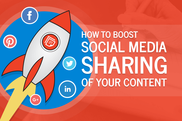 how to boost social media sharing of your content