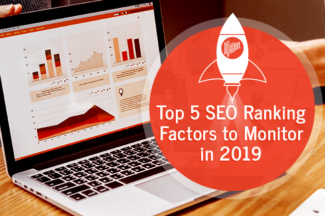 Top 5 SEO Ranking Factors to Monitor in 2019