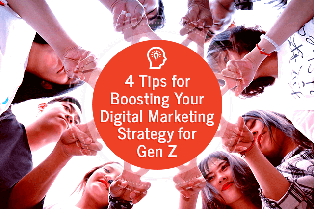 4 Tips for Boosting Your Digital Marketing Strategy for Gen Z