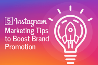 5 Instagram Marketing Tips to Boost Brand Promotion