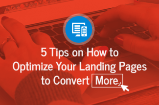 5 Tips on How to Optimize Your Landing Pages to Convert More