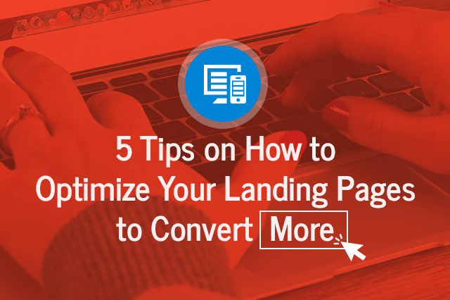 Tips on How to Optimize Your Landing Pages to Convert More