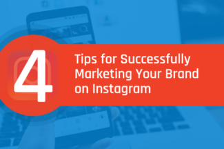 4 Tips for Successfully Marketing Your Brand on Instagram