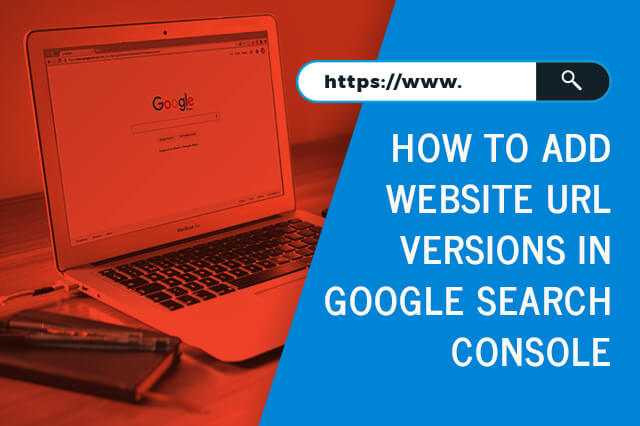 How to Add Website URL Versions in Google Search Console