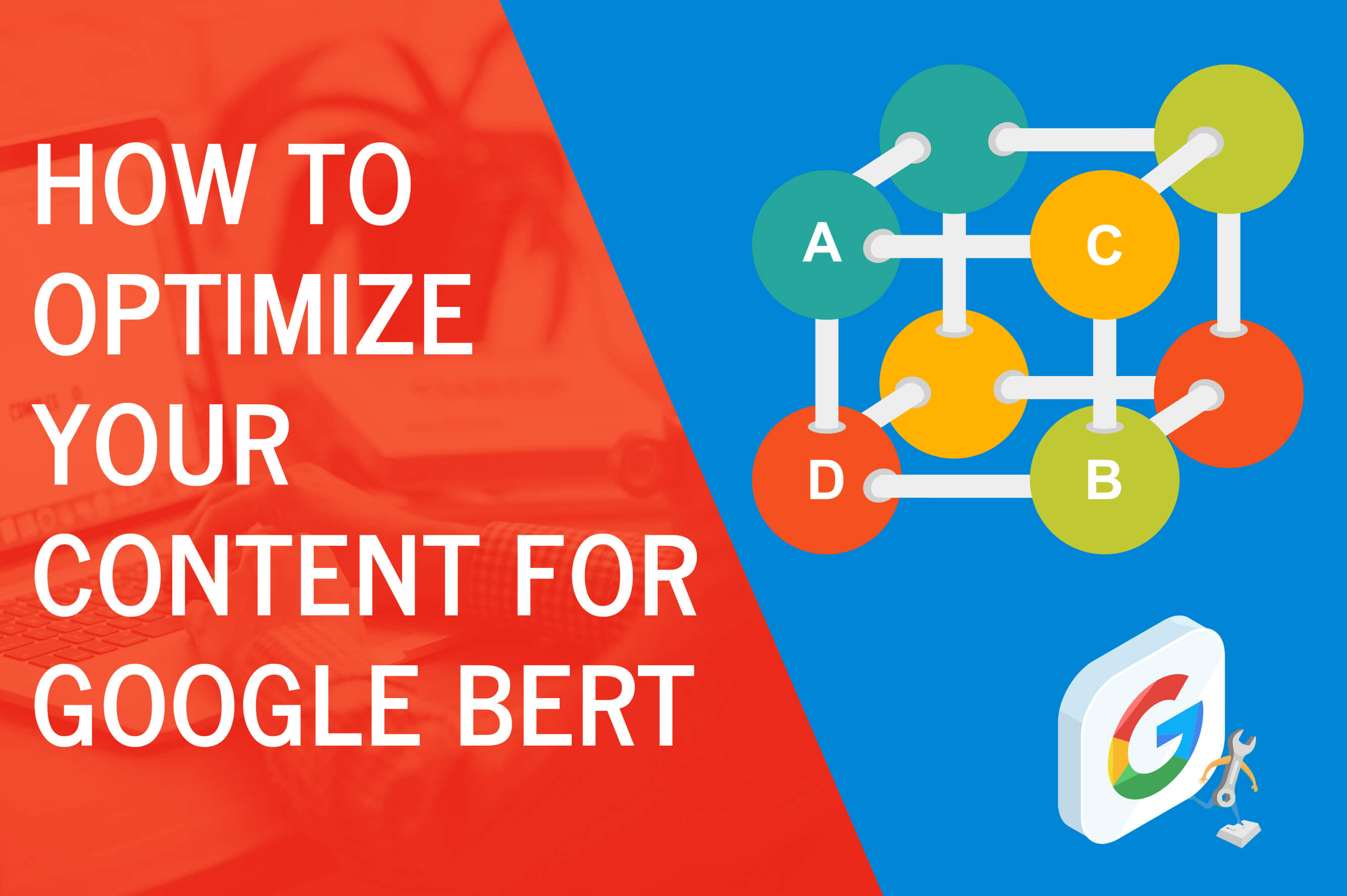How to Optimize Your Content for Google BERT