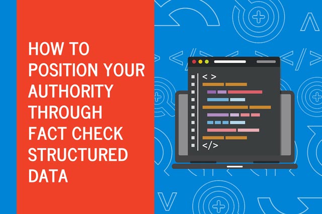 How to Position Your Authority through Fact Check Structured Data