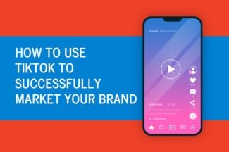 How to Use TikTok to Successfully Market Your Brand