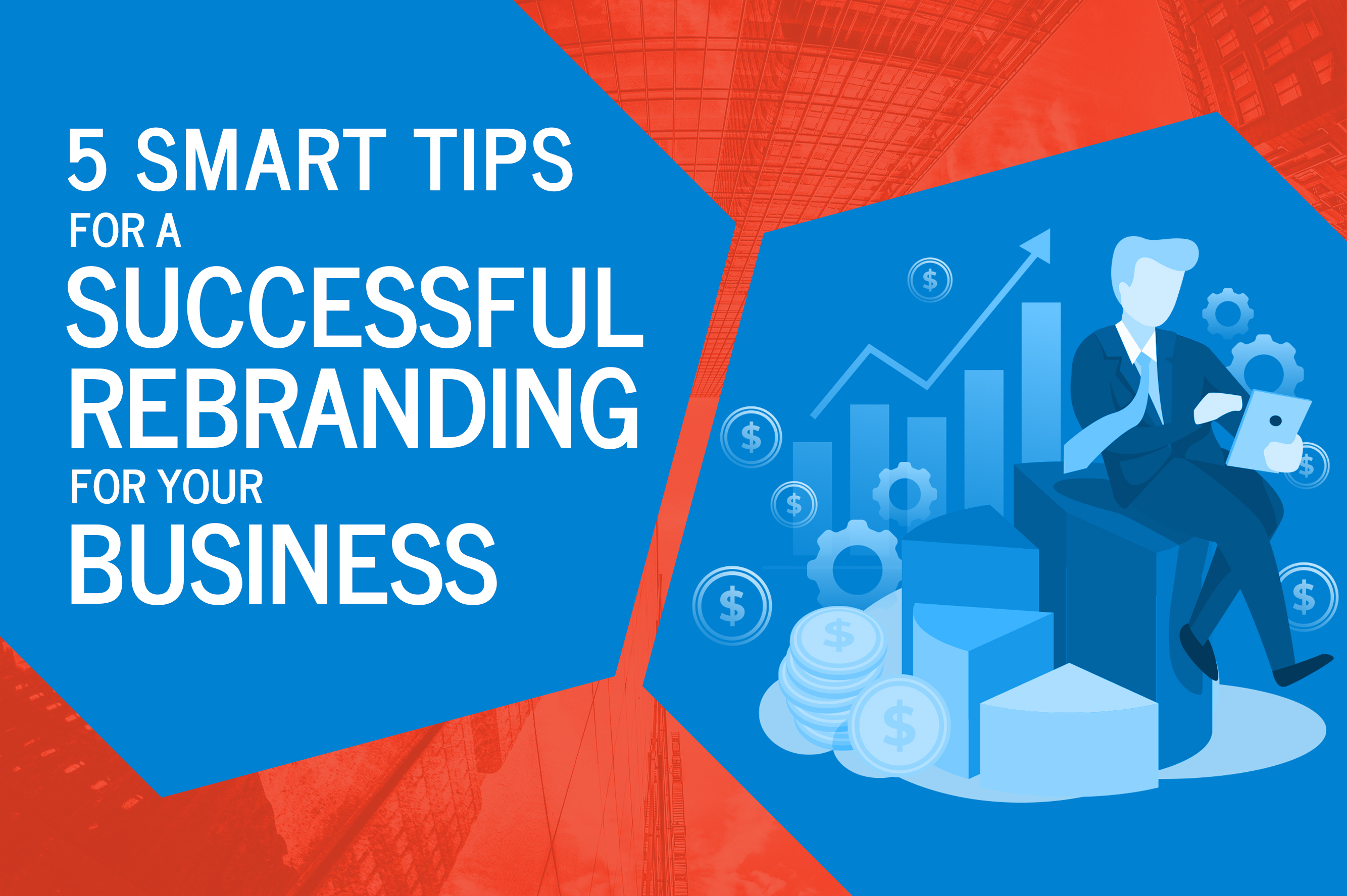 5 Smart Tips for a Successful Rebranding for Your Business
