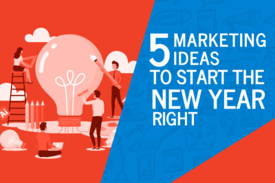 5 Marketing Ideas to Start the New Year Right