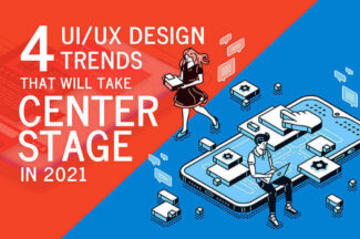 4 UI/UX Design Trends That Will Take Center-Stage in 2021