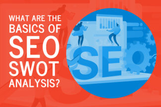 What Are the Basics of SEO SWOT Analysis?