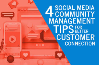 4 Social Media Community Management Best Practices for Your Business