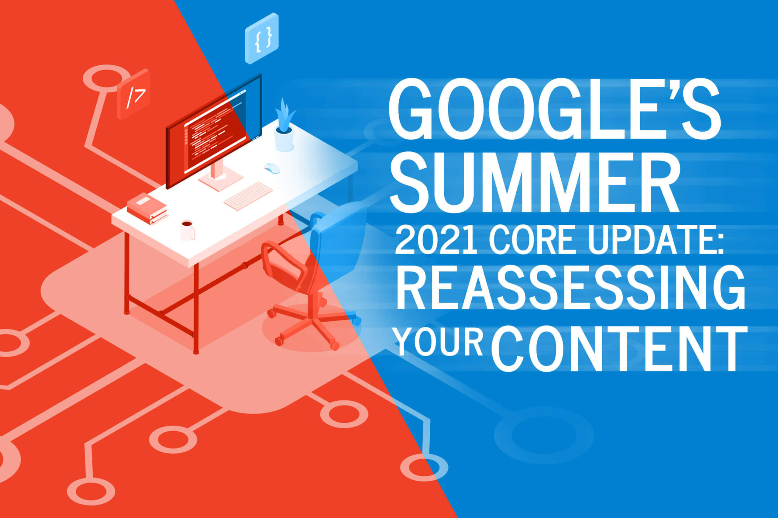 Google's Summer 2021 Core Update: Reassessing Your Content - Ilfusion  Creative