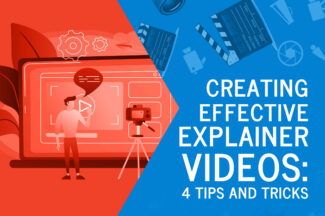 Creating Effective Explainer Videos: 4 Tips and Tricks