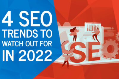 4 SEO Trends to Watch Out for in 2022