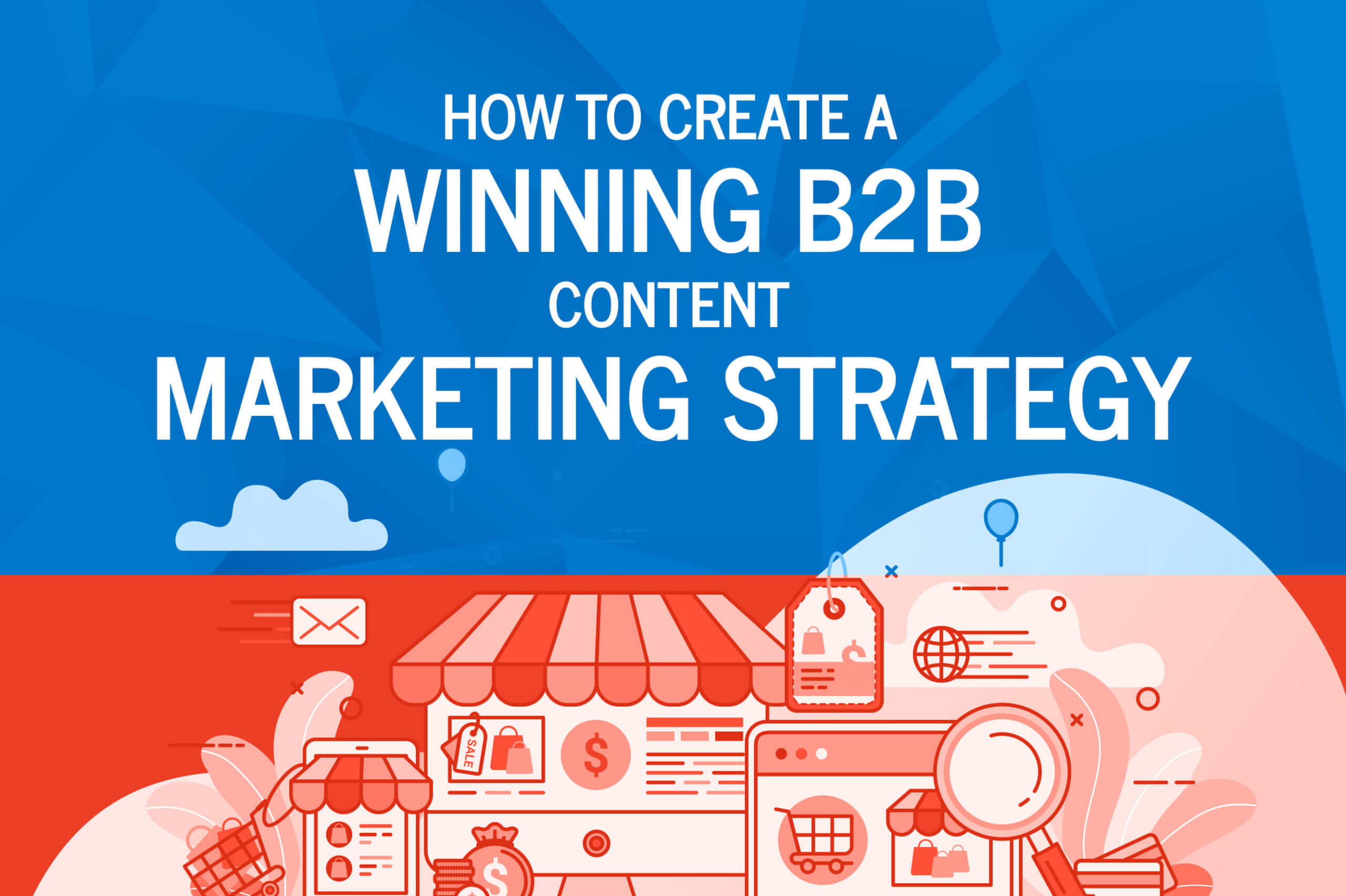 how to create a winning b2b content marketing strategy