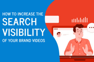How to Increase the Search Visibility of Your Brand Videos
