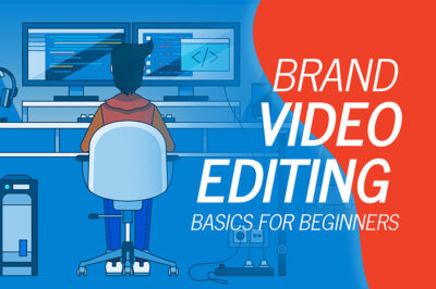 Brand Video Editing Basics for Beginners