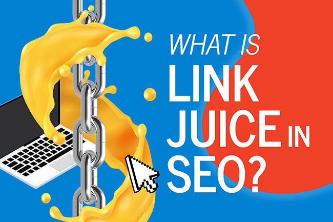 What Is Link Juice in SEO? - Ilfusion Creative