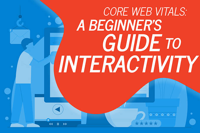 Core Web Vitals: A Beginner’s Guide to Interactivity