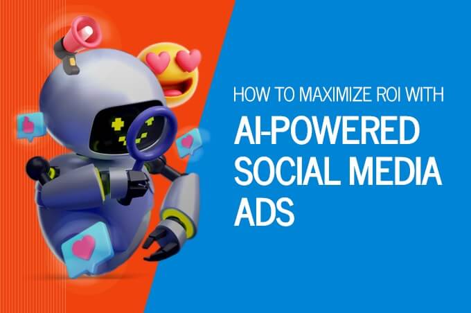How to Maximize ROI with AI-Powered Social Media Ads