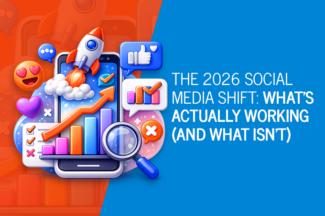 The 2026 Social Media Shift: What’s Actually Working (and What Isn’t)