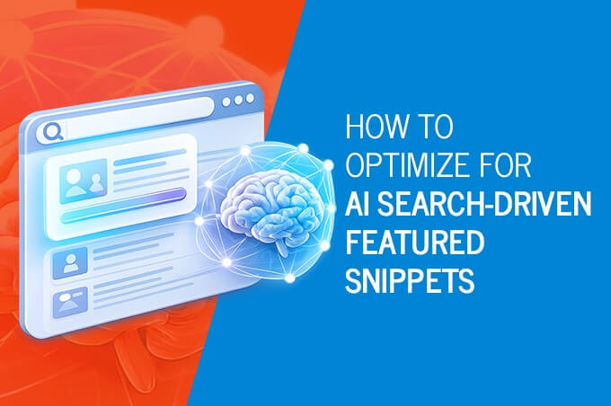How to Optimize for AI Search-Driven Featured Snippets